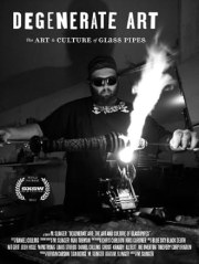 Degenerate Art: The Art and Culture of Glass Pipes