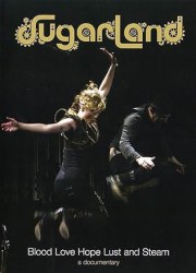 Sugarland: Blood, Love, Hope, Lust and Steam