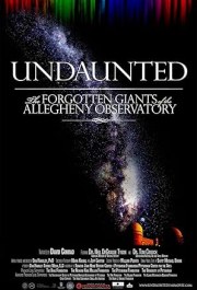 Undaunted: The Forgotten Giants of the Allegheny Observatory
