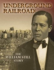 Underground Railroad: The William Still Story