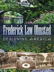Frederick Law Olmsted: Designing America