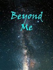 Beyond Me