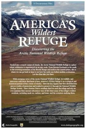 America's Wildest Refuge: Discovering the Arctic National Wildlife Refuge