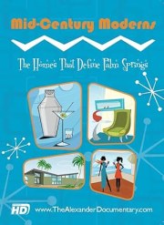 Mid-Century Moderns: The Homes That Define Palm Springs