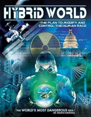Hybrid World: The Plan to Modify and Control the Human Race