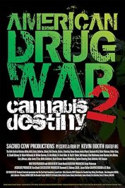 American Drug War 2: Cannabis Destiny