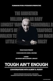 Tough Ain't Enough: Conversations with Albert S. Ruddy