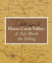 Horse Creek Valley: A Tale Worth the Telling