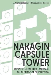 Nakagin Capsule Tower: Japanese Metabolist Landmark on the Edge of Destruction