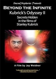Kubrick's Odyssey II: Secrets Hidden in the Films of Stanley Kubrick; Part Two: Beyond the Infinite