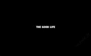 The Good Life