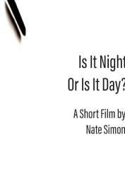 Is It Night or Is It Day?
