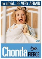 Chonda Pierce: Be Afraid... Be Very Afraid