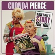 Chonda Pierce: Have I Got a Story for You!