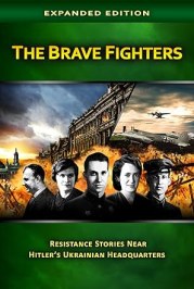 The Brave Fighters: Resistance Stories Near Hitler's Ukrainian Headquarters