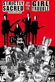 Strictly Sacred: The Story of Girl Trouble