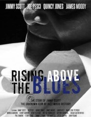 Rising Above the Blues: The Story of Jimmy Scott