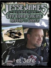 Jesse James Presents: Off Road Racing Around the World