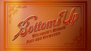 Bottoms Up: Wisconsin's Historic Bars and Breweries
