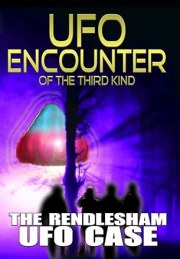 UFO Encounter of the Third Kind: The Rendlesham UFO Case
