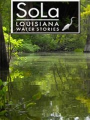 SoLa: Louisiana Water Stories