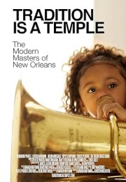 Tradition Is a Temple: The Modern Masters of New Orleans