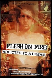 Flesh on Fire: Addicted to a Dream