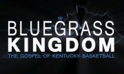 Bluegrass Kingdom: The Gospel of Kentucky Basketball