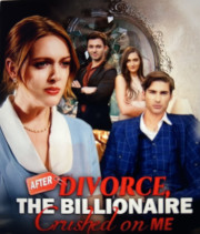 After Divorce, the Billionaire Crushed on Me