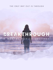 Breakthrough: A Mental Health Journey