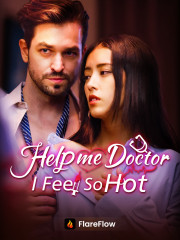 Help Me, Doctor, I Feel So Hot