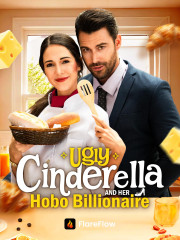 Ugly Cinderella and Her Hobo Billionaire